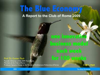 The Blue Economy A Report to the Club of Rome 2009 Prof. Dr. Gunter Pauli  one innovative