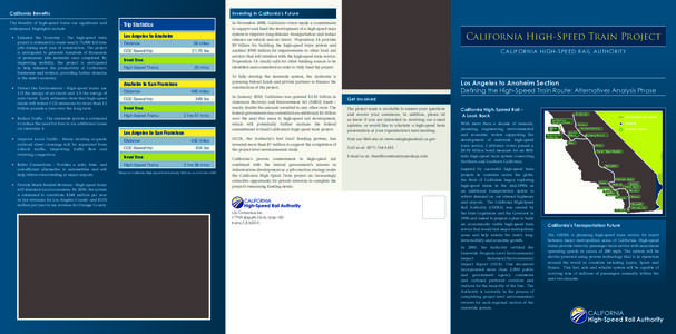 California Benefits The benefits of high-speed trains are significant and widespread. Highlights include: •	 Enhance the Economy - The high-speed train project is estimated to create nearly 75,000 full-time jobs during