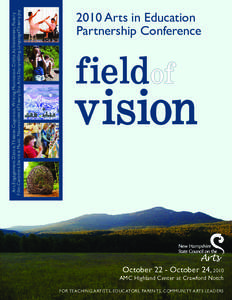 Art.Engagement.Dance.Theater.Cognition.Writing.Motivation.Crafts.Achievement.Poetry Film.Ceramics.Service.Music.NeuroscienceTheory.Eco Arts.Storytelling.LanguageTheory.Joy 2010 Arts in Education Partnership Conference