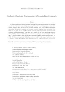 Submission to CONSTRAINTS  Stochastic Constraint Programming: A Scenario-Based Approach Abstract To model combinatorial decision problems involving uncertainty and probability, we introduce scenario based stochastic cons