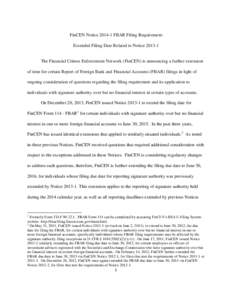 FinCEN Notice[removed]FBAR Filing RequirementExtended Filing Date Related to Notice[removed]The Financial Crimes Enforcement Network (FinCEN) is announcing a further extension of time for certain Report of Foreign Bank an