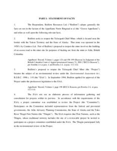 PART I: STATEMENT OF FACTS 1. The Respondent, Redfern Resources Ltd. (“Redfern”) adopts generally the  facts set out in the factum of the Appellants Norm Ringstad et al (the “Crown Appellants”),