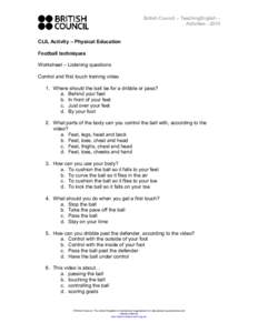 British Council – TeachingEnglish – ActivitiesCLIL Activity – Physical Education Football techniques Worksheet – Listening questions
