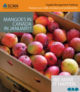 Supply Management Training Sharpen your skills. Increase your productivity MANGOES IN CANADA IN JANUARY?