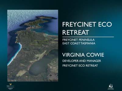 FREYCINET ECO RETREAT FREYCINET PENINSULA EAST COAST TASMANIA  VIRGINIA COWIE