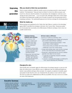 Improving idea generation Why you should re-think how you brainstorm When a creative solution is called for, people convene in meeting rooms for a time-honored