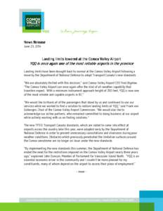 News Release June 23, 2014 Landing l imits l owered at the Comox Valley Airport  YQQ is once again one of the most reliable airports in the province