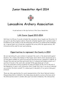 Junior Newsletter April[removed]Lancashire Archery Association Hi and welcome to the April edition of the Junior Newsletter.  LAA Junior Squad[removed]