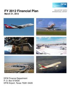 FY 2012 Financial Plan March 31, 2012 DFW Finance Department P. O. BoxDFW Airport, Texas