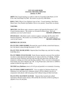 CITY OF GOOD HOPE COUNCIL MEETING MINUTES January 13, 2014 OPEN: The Council meeting was called to order by Councilman John Harris at 6:30 P.M. at the Good Hope City Hall. Invocation was given by John Harris. ROLL CALL: 