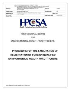 HEALTH PROFESSIONS COUNCIL OF SOUTH AFRICA THE PROFESSIONAL BOARD FOR ENVIRONMENTAL HEALTH PRACTIONERS SUBJECT PROCEDURE FOR THE FACILITATION OF REGISTRATION OF FOREIGN QUALIFIED ENVIRONMENTAL HEALTH