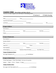 CHANGE FORM  Must be filled out with black or blue ink. This form is to make changes to your information on the Waiting List for: