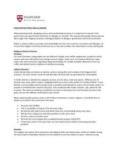 FOOD RESTRICTIONS AND ALLERGIES When planning meals, designing menus and coordinating functions it is important to enquire if the guests have any special food restrictions or allergies to consider. The reasons why people