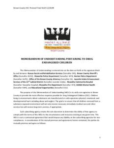 Brown County DEC Protocol Final Draft[removed]MEMORANDUM OF UNDERSTANDING PERTAINING TO DRUG ENDANGERED CHILDREN This Memorandum of Understanding is entered into on the date set forth in the signature block by and betw