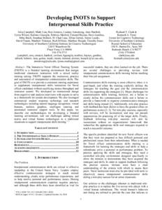 Developing INOTS to Support Interpersonal Skills Practice Julia Campbell, Mark Core, Ron Artstein, Lindsay Armstrong, Arno Hartholt, Cyrus Wilson, Kallirroi Georgila, Fabrizio Morbini, Edward Haynes, Dave Gomboc, Mike Bi