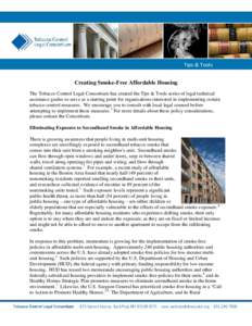 Creating Smoke-free Affordable Housing / 1  Tips & Tools Creating Smoke-Free Affordable Housing The Tobacco Control Legal Consortium has created the Tips & Tools series of legal technical assistance guides to serve as a 