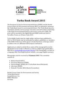 Turku Book Award 2015 The European Society for Environmental History (ESEH) and the Rachel Carson Center for Environment and Society (RCC) are pleased to announce the Turku Book Award in environmental history. The Turku 