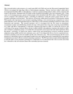 Abstract This research builds on the progress of a small grant (R03 AG15549) and uses the Wisconsin Longitudinal Study (WLS) to investigate the long-range effects of non-normative parenting. Parents who have either a chi