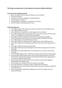 The Drug Commissioner of the Federal Government, Marlene Mortler Curriculum vitae of Marlene Mortler • Born: 16 October 1955 in Lauf an der Pegnitz; one twin brother • Civil status: Married • Children: Two sons, on