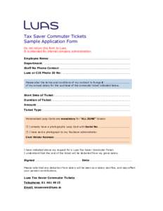 Tax Saver Commuter Tickets Sample Application Form Do not return this form to Luas. It is intended for internal company administration. Employee Name: .....................................................................