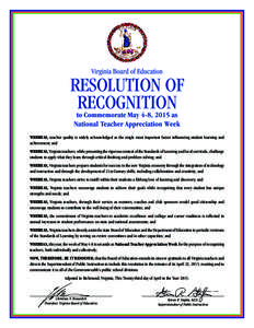 Virginia Board of Education  RESOLUTION OF RECOGNITION to Commemorate May 4-8, 2015 as National Teacher Appreciation Week