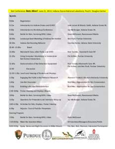 Bat Conference: Bats Alive! June 21, 2014, Indiana Dunes National Lakeshore, Paul H. Douglas Center Agenda 9:00a Registration