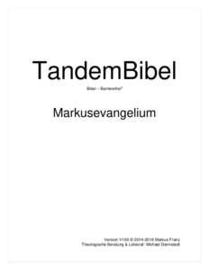 TandemBibel Bibel – Barrierefrei3 Markusevangelium  Version V100 © Markus Franz