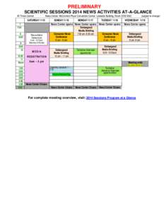 PRELIMINARY SCIENTIFIC SESSIONS 2014 NEWS ACTIVITIES AT-A-GLANCE All Times Central  News Center: McCormick Place Convention Center, Lakeside Building, Room E353 B&C