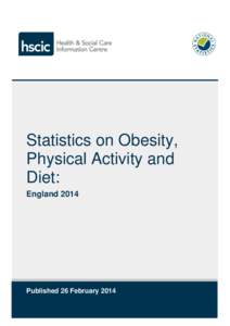 Statistics on Obesity, Physical Activity and Diet: England[removed]Published 26 February 2014