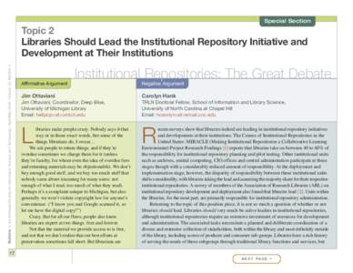 Special Section  Bulletin of the American Society for Information Science and Technology – April/May 2009 – Volume 35, Number 4 Topic 2 Libraries Should Lead the Institutional Repository Initiative and