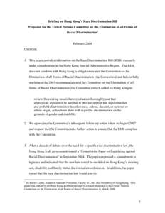 Briefing on Hong Kong’s Race Discrimination Bill  Prepared for the United Nations Committee on the Elimination of all Forms of  Racial Discrimination 1  February 2008  Overview 