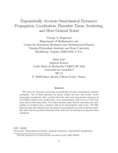 Exponentially Accurate Semiclassical Dynamics: Propagation, Localization, Ehrenfest Times, Scattering, and More General States George A. Hagedorn∗ Department of Mathematics and Center for Statistical Mechanics and Math