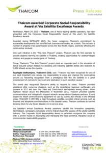 Thaicom awarded Corporate Social Responsibility Award at Via Satellite Excellence Awards Nonthaburi, March 24, 2015 – Thaicom, one of Asia’s leading satellite operators, has been presented with the Corporate Social R