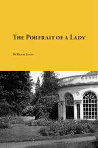 The Portrait of a Lady By Henry James Published by Planet eBook. Visit the site to download free eBooks of classic literature, books and novels. This work is licensed under a Creative Commons AttributionNoncommercial 3.