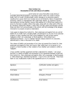 Dive Central, Inc. Assumption of risk and release of Liability I, _______________________(print name) am aware that either scuba diving or snorkeling about the Escapade is a hazardous activity which may result in serious