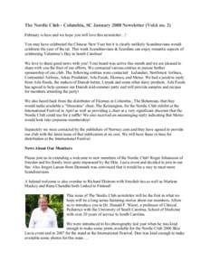 The Nordic Club - Columbia, SC January 2008 Newsletter (Vol.6 no. 2) February is here and we hope you will love this newsletter…! You may have celebrated the Chinese New Year but it is clearly unlikely Scandinavians wo
