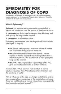 SPIROMETRY FOR DIAGNOSIS OF COPD Spirometry is as important for the diagnosis of COPD as blood pressure measurements are for the diagnosis of hypertension. Spirometry should be available to all health care professionals.