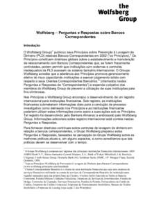 Wolfsberg – Perguntas e Respostas sobre Bancos Correspondentes Introdução O Wolfsberg Group) 1 publicou seus Princípios sobre Prevenção à Lavagem de Dinheiro (PLD) relativas Bancos Correspondentes em 2002 (“os 