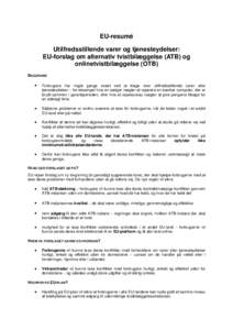 EU-resumé Utilfredsstillende varer og tjenesteydelser: EU-forslag om alternativ tvistbilæggelse (ATB) og onlinetvistbilæggelse (OTB) BAGGRUND