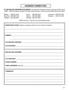 ADDRESS CORRECTION IF THE MAILING ADDRESS IS INCORRECT, complete the information below and return this form to the DNRC. If there has been a change in the water right ownership, contact your local Water Resources Office.