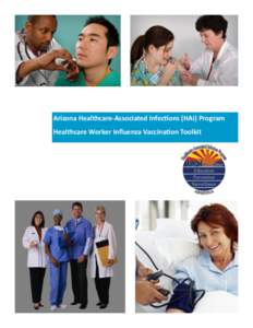 Arizona Healthcare-Associated Infections (HAI) Program Healthcare Worker Influenza Vaccination Toolkit (This page is left intentionally blank)  Introduction
