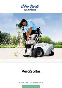 ParaGolfer Product Information High Quality and Safety Experienced in a natural setting, golf is a recreational activity that allows you to spend time with friends and family. But above all, golf is an athletic challeng