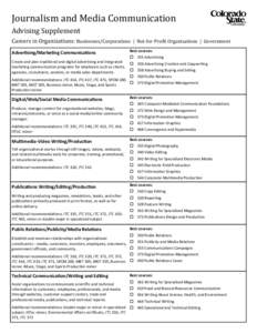 Journalism and Media Communication Advising Supplement Careers in Organizations: Businesses/Corporations | Not-for-Profit Organizations | Government Advertising/Marketing Communications  Best courses: