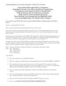 Attention Managed Service Providers Looking for A Flood of New Customers  Want to Beat Self-Taught HIPAA Competitors, Immediately Increase Your Sales to Healthcare Organizations, And Businesses that Support Healthcare Or