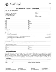 1/ 1  Auftrag Server Housing (Colocation) FAX +[removed][removed]CreativeNet Service GmbH Astrid-Lindgren-Str. 35