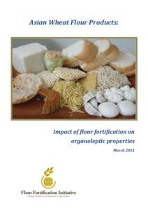 Asian Wheat Flour Products:  Impact of flour fortification on organoleptic properties March 2011