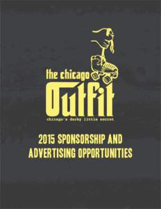 2015 Sponsorship and Advertising Opportunities Chicago’s derby little secret  Welcome to the family