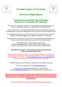 The Wight Company of Field Archers[removed]Isle of Wight Special Traditional Friendly NFAS Open Field Shoot Saturday 27th and Sunday 28th September This event is for traditional (LB, AFB, HT, P and BB) bows and wooden arro