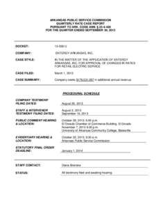 ARKANSAS PUBLIC SERVICE COMMISSION QUARTERLY RATE CASE REPORT PURSUANT TO ARK. CODE ANN. § [removed]FOR THE QUARTER ENDED SEPTEMBER 30, 2013  DOCKET: