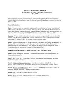 PREPARATION GUIDELINES FOR SUSPICIOUS ACTIVITY REPORT FORM (SAR) June 2000 This guidance is provided to assist financial institutions in preparing the revised Suspicious Activity Report (SAR), effective June 19, 2000 and